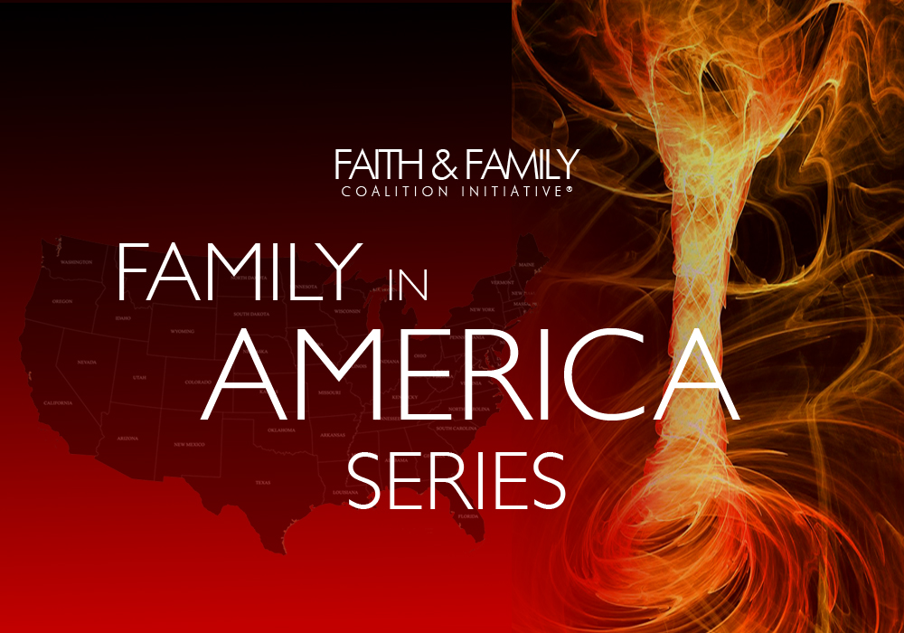 FAMILY IN AMERICA SERIES | FAITH and FAMILY